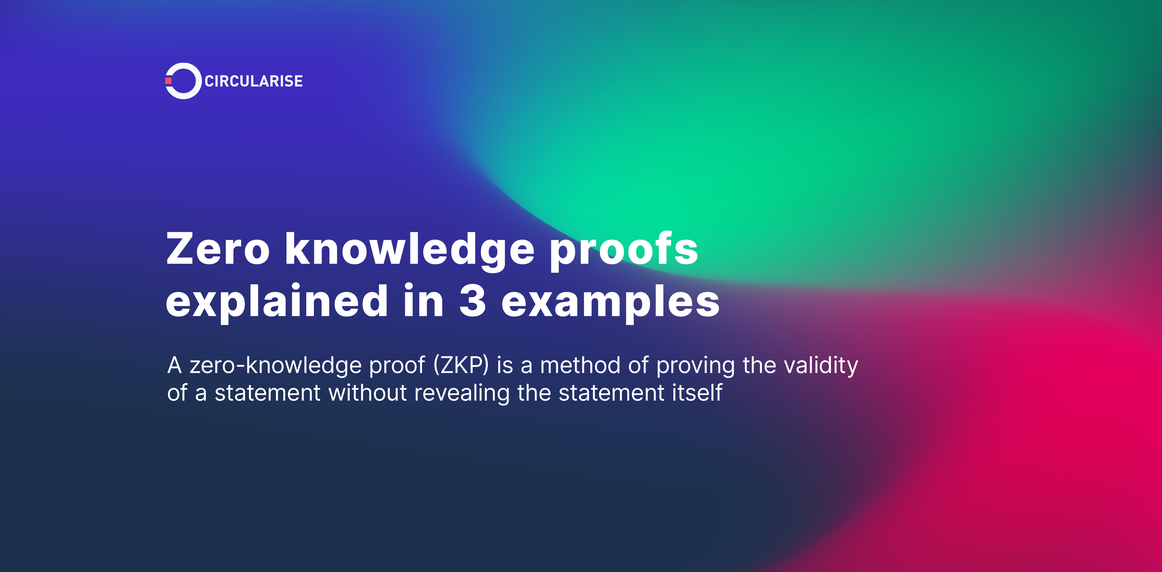 Zeroknowledge proofs explained in 3 examples